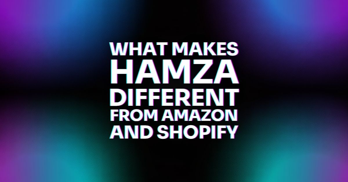 Featured image for “What Makes Hamza Different from Amazon and Shopify”